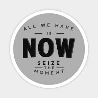 Seize the moment Magnet